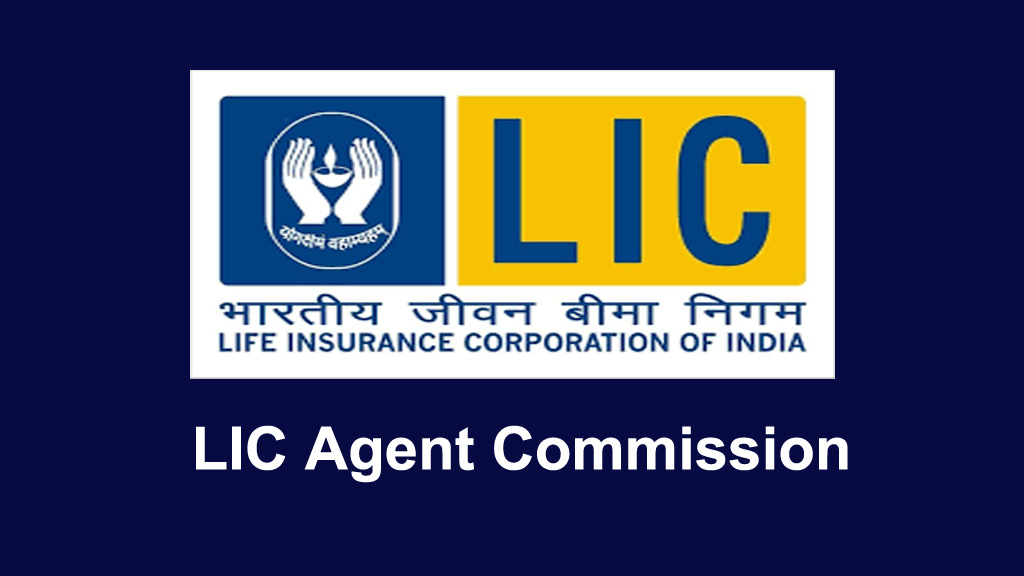Lic Agent Commission Details